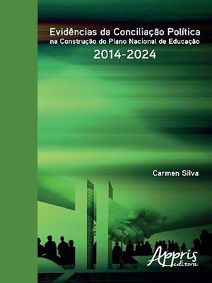 cover image of Evidências da conciliação política na construção do plano nacional de educação--2014-2024